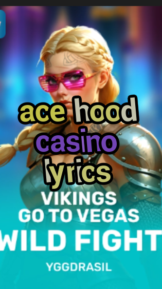 ace hood casino lyrics-fqqjrm9vrme7zzjgfjql.com