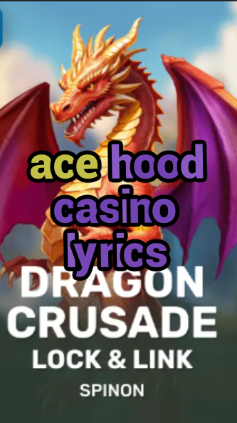ace hood casino lyrics-fqqjrm9vrme7zzjgfjql.com