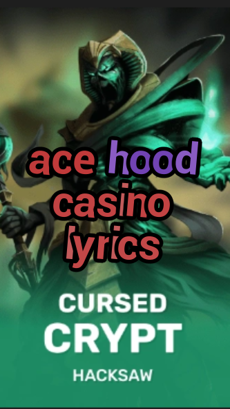 ace hood casino lyrics-fqqjrm9vrme7zzjgfjql.com